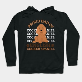 Dad of English Cocker Spaniel Life is better with my dogs Dogs I love all the dogs Hoodie